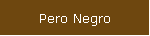 Pero Negro